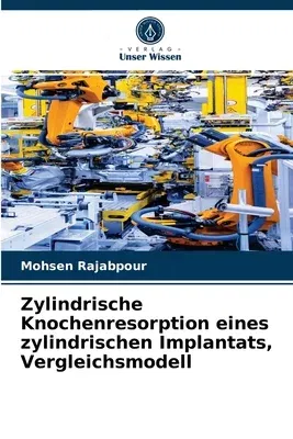 Zylindrische Knochenresorption eines zylindrischen Implantats, Vergleichsmodell