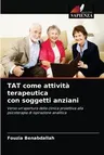 TAT come attività terapeutica con soggetti anziani