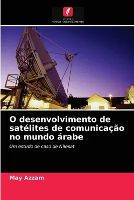 O desenvolvimento de satélites de comunicação no mundo árabe