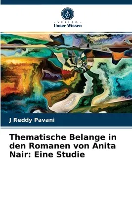 Thematische Belange in den Romanen von Anita Nair: Eine Studie