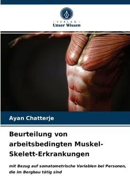 Beurteilung von arbeitsbedingten Muskel-Skelett-Erkrankungen