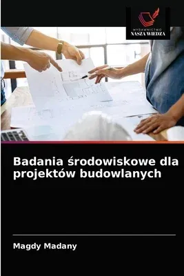 Badania środowiskowe dla projektów budowlanych