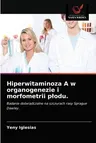 Hiperwitaminoza A w organogenezie i morfometrii plodu.