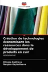 Création de technologies économisant les ressources dans le développement de produits en cuir