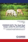 Fodder Oats: The feed that keeps cattle fit and healthy