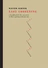 Last Loosening: A Handbook for the Con Artist & Those Aspiring to Become One