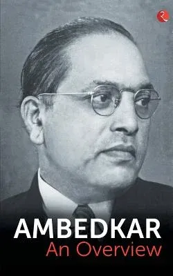 Ambedkar: An Overview