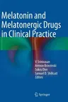 Melatonin and Melatonergic Drugs in Clinical Practice (2014)