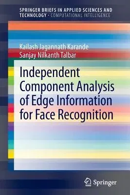 Independent Component Analysis of Edge Information for Face Recognition (2014)