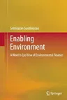 Enabling Environment: A Worm's Eye View of Environmental Finance (2013)