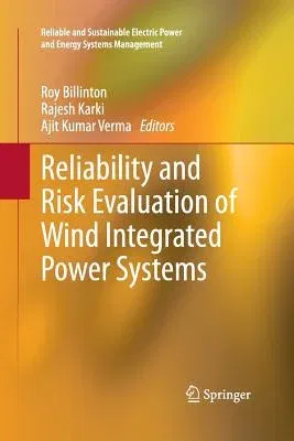 Reliability and Risk Evaluation of Wind Integrated Power Systems (2013)