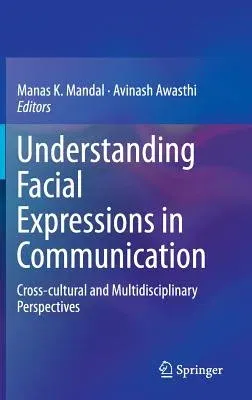 Understanding Facial Expressions in Communication: Cross-Cultural and Multidisciplinary Perspectives (2015)