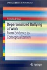 Depersonalized Bullying at Work: From Evidence to Conceptualization (2015)