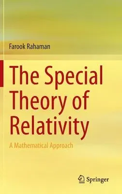 The Special Theory of Relativity: A Mathematical Approach (2014)