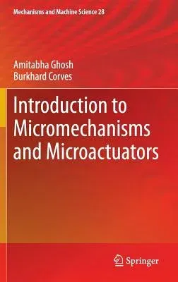 Introduction to Micromechanisms and Microactuators (2015)