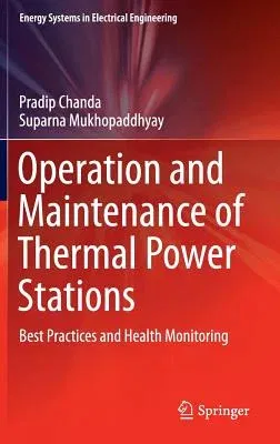 Operation and Maintenance of Thermal Power Stations: Best Practices and Health Monitoring