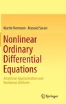 Nonlinear Ordinary Differential Equations: Analytical Approximation and Numerical Methods (2016)