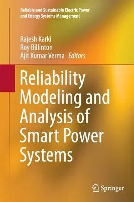 Reliability Modeling and Analysis of Smart Power Systems (Softcover Reprint of the Original 1st 2014)