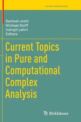 Current Topics in Pure and Computational Complex Analysis (Softcover Reprint of the Original 1st 2014)