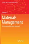 Materials Management: An Integrated Systems Approach (Softcover Reprint of the Original 1st 2014)