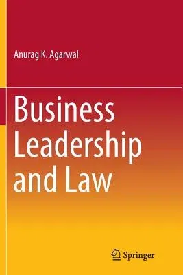 Business Leadership and Law (Softcover Reprint of the Original 1st 2017)