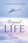 Beyond-Life - Conversation on Life After Death