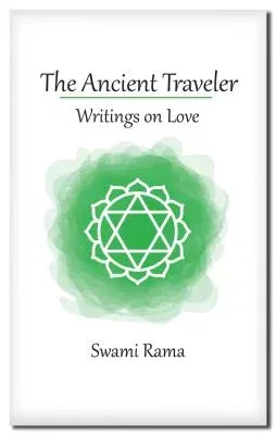 The Ancient Traveler: Writings on Love