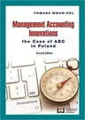 Management Accounting Innovations: The Case of ABC in Poland