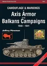 Camouflage & Markings of Axis Armor in the Balkans Campaigns 1940-1941