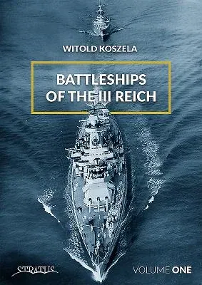 Battleships of the III Reich: Volume 1