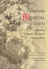 Making a Medieval Town: Patterns of Early Medieval Urbanization