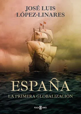 España, La Primera Globalización / Spain, the First Globalization