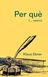 Per què: (... escric)