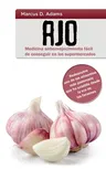 Ajo - Medicina antienvejecimiento fácil de conseguir en los supermercados: Redescubre uno de los alimentos más poderosos que ha existido desde la era