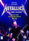 Metallica: Furia, Sonido y Velocidad