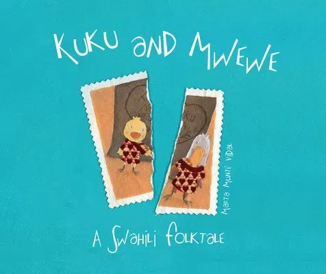 Kuku and Mwewe - A Swahili Folktale: A Swahili Folktale