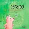 Mosca Y Cerdito