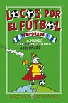 Locos Por El Fútbol Temporada 1: El Mundo Explicado Por El Futbol Gobernado / Fo Otball School Season 1