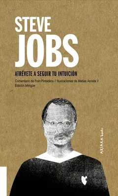 Steve Jobs: Atrévete a Seguir Tu Intuiciónvolume 6