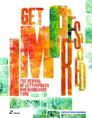 Get Impressed!: The Revival of Letterpress and Handmade Type