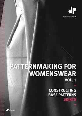 Patternmaking for Womenswear, Vol. 1: Constructing Base Patterns - Skirts