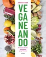 Veganeando. 80 Recetas Fáciles, Saludables / Viganing. 80 Easy and Healthy Recip Es