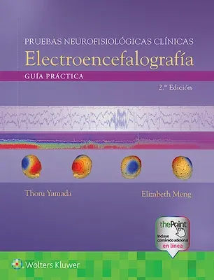 Pruebas Neurofisiológicas Clínicas. Electroencefalografía: Guía Práctica