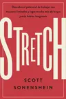 Stretch (Spanish Edition): Logra Con Menos Conseguir Más de Lo Que Nunca Imaginaste