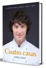 Cuatro Casas. La Cocina de Jordi En Abac, Atempo, Angle Y Ten's / Four Homes. Jo Rdi's Cooking in Abac, Atempo, Angle, and Tens