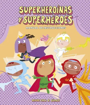 Superheroínas Y Superhéroes. Manual de Instrucciones