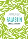 Falastin. Un Viaje Culinario / Falastin. a Cookbook