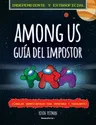 Among Us: La Guía del Impostor Y Manual de Detección No Oficial / The Impostor's Guide to Among Us