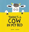 There's a Cow in My Bed