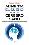 Alimenta El Sueño Para Un Cerebro Sano / Feed Your Sleep for a Healthy Brain